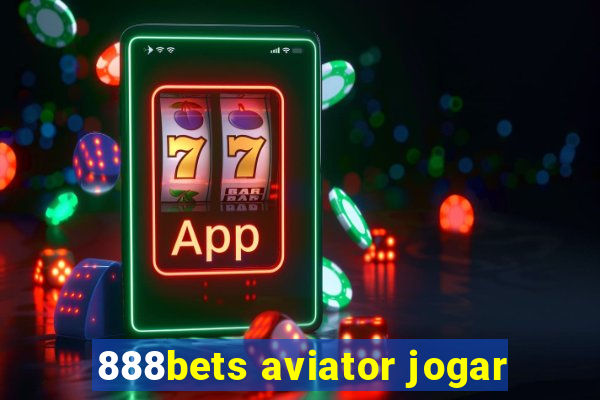 888bets aviator jogar